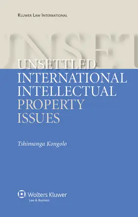 Kongolo |  Unsettled International Intellectual Property Issues | Buch |  Sack Fachmedien