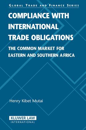 Mutai |  Compliance with International Trade Obligations: The Common Market for Eastern and Souther Africa | Buch |  Sack Fachmedien