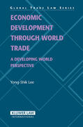 Lee |  Economic Development Through World Trade: A Developing World Perspective (Global Trade Law Series) | Buch |  Sack Fachmedien