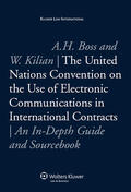 Boss / Kilian |  The United Nations Convention on the Use of Electronic Communications in International Contracts: An In-Depth Guide and Sourcebook | Buch |  Sack Fachmedien