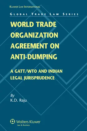 Raju | World Trade Organization Agreement on Anti-Dumping: A Gatt/Wto and Indian Jurisprudence | Buch | 978-90-411-2780-8 | sack.de