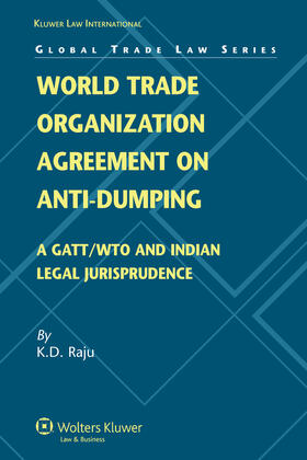 Raju | World Trade Organization Agreement on Anti-Dumping: A Gatt/Wto and Indian Jurisprudence | Buch | 978-90-411-2780-8 | sack.de