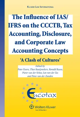 Essers / Raaijmakers | The Influence of Ias/Ifrs on the Ccctb, Tax Accounting, Disclosure and Corporate Law Accounting Concepts: 'a Clash of Cultures' (Ecutax Series on Euro | Buch | 978-90-411-2819-5 | sack.de