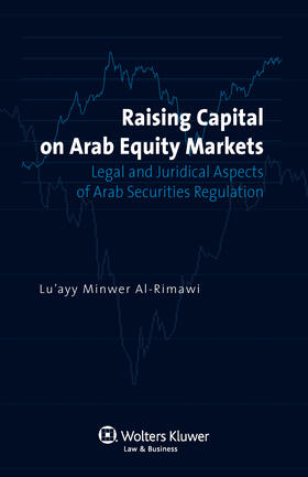 Al-Rimawi | Raising Capital on Arab Equity Markets: Legal and Juridical Aspects of Arab Securities Regulation | Buch | 978-90-411-2837-9 | sack.de