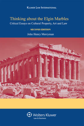 Merryman |  Thinking about the Elgin Marbles: Critical Essays on Cultural Property, Art and Law | Buch |  Sack Fachmedien