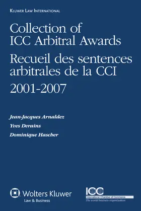 Arnaldez / Derains / Hascher |  Collection of ICC Arbitral Awards 2001-2007: Recueil Des Sentences Arbitrales de la CCI 2001-2007 | Buch |  Sack Fachmedien