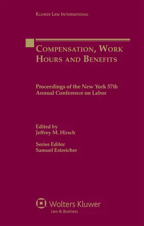 Hirsch / Estreicher |  Compensation, Work Hours and Benefits: Proceedings of the New York 57th Annual Conference on Labor | Buch |  Sack Fachmedien