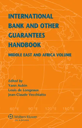 Aubin / Logeaux / Vecciatto | International Bank and Other Guarantees Handbook: Middle East and Africa Volume | Buch | 978-90-411-3133-1 | www.sack.de