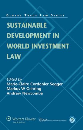 Segger / Gehring |  Sustainable Development in World Investment Law | Buch |  Sack Fachmedien