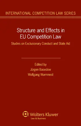 Basedow / Wurmnest |  Structure and Effects in Eu Competition Law: Studies on Exclusionary Conduct and State Aid | Buch |  Sack Fachmedien