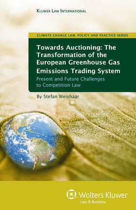 Weishaar | Towards Auctioning: The Transformation of European Greenhouse Gas Emissions Trading System | Buch | 978-90-411-3198-0 | sack.de