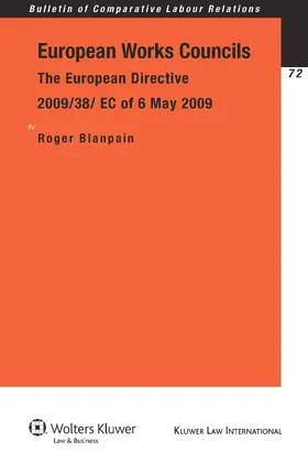 Blanpain |  European Works Councils: The European Directive 2009/38/ EC of 6 May 2009 | Buch |  Sack Fachmedien