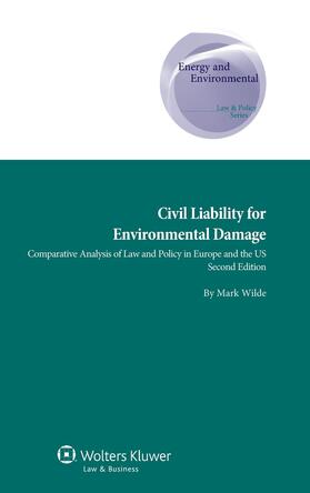 Wilde | Civil Liability for Environmental Damage: Comparative Analysis of Law and Policy in Europe and the Us | Buch | 978-90-411-3233-8 | sack.de