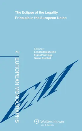Besselink / Pennings | The Eclipse of the Legality Principle in the European Union | Buch | 978-90-411-3262-8 | sack.de