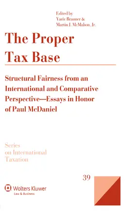 Brauner |  The Proper Tax Base: Structural Fairness from an International and Comparative Perspective -- Essays in Honor of Paul McDaniel | Buch |  Sack Fachmedien