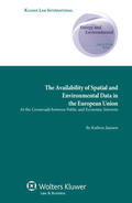 Janssen |  The Availability of Spatial and Environmental Data in the European Union: At the Crossroads Between Public and Economic Interests | Buch |  Sack Fachmedien