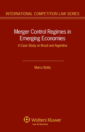 Botta | Merger Control Regimes in Emerging Economies: A Case Study on Brazil and Argentina | Buch | 978-90-411-3402-8 | sack.de