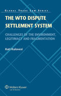 Kulovesi |  The Wto Dispute Settlement System: Challenges of the Environment, Legitimacy and Fragmentation | Buch |  Sack Fachmedien