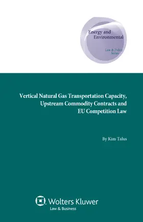 Talus |  Vertical Natural Gas Transportation Capacity, Upstream Commodity Contracts and Eu Competition Law | Buch |  Sack Fachmedien