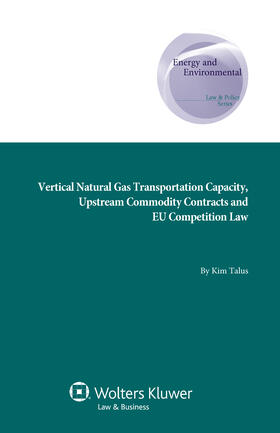 Talus | Vertical Natural Gas Transportation Capacity, Upstream Commodity Contracts and Eu Competition Law | Buch | 978-90-411-3407-3 | sack.de