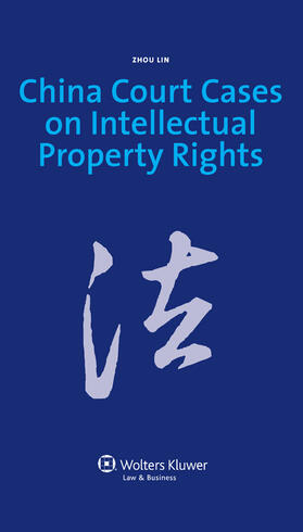 Zhou | China Court Cases on Intellectual Property Rights: Update and Commentary Version | Buch | 978-90-411-3419-6 | sack.de