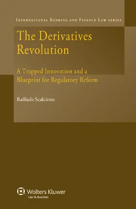 Scalcione |  The Derivatives Revolution: A Trapped Innovation and a Blueprint for Regulatory Reform | Buch |  Sack Fachmedien