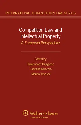 Caggiano / Muscolo / Tavassi |  Competition Law and Intellectual Property: A European Perspective | Buch |  Sack Fachmedien