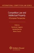 Caggiano / Muscolo / Tavassi |  Competition Law and Intellectual Property: A European Perspective | Buch |  Sack Fachmedien