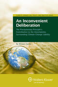 Haritz |  An Inconvenient Deliberation: The Precautionary Principle's Contribution to the Uncertainties Surrounding Climate Change Liability | Buch |  Sack Fachmedien
