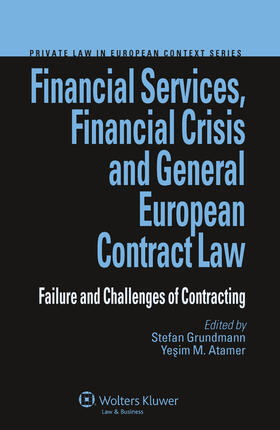 Grundmann / Atamer | Financial Services, Financial Crisis and General European Contract Law: Failure and Challenges of Contracting | Buch | 978-90-411-3526-1 | sack.de