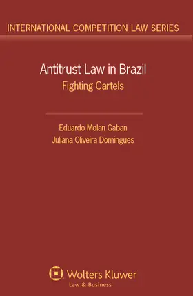 Gaban / Domingues |  Antitrust Law in Brazil: Fighting Cartels | Buch |  Sack Fachmedien