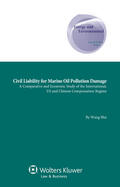 Wang |  Civil Liability for Marine Oil Pollution Damage: A Comparative and Economic Study of the International, Us and Chinese Compensation Regime | Buch |  Sack Fachmedien
