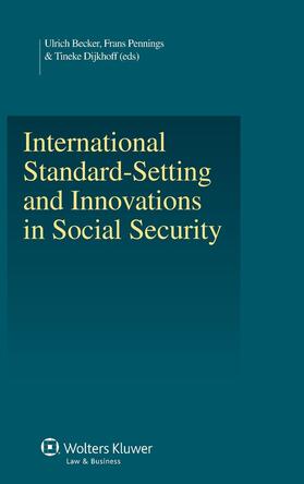 Pennings / Becker / Dijkhoff |  International Standard-Setting and Innovations in Social Security | Buch |  Sack Fachmedien