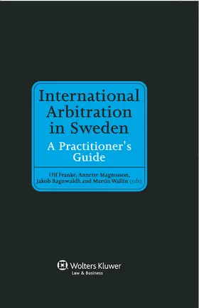Magnusson | International Arbitration in Sweden: A Practitioner's Guide | Buch | 978-90-411-3795-1 | sack.de