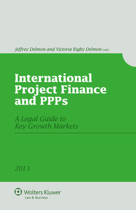Delmon / Rigby Delmon | International Project Finance and Ppps: A Legal Guide to Key Growth Markets | Buch | 978-90-411-3810-1 | sack.de