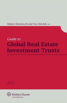 Simontacchi / Stoschek | Guide To Global Real Estate Investment Trusts 2012 | Buch | 978-90-411-3895-8 | sack.de