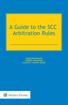 Ragnwaldh / Andersson / Salinas Quero | A Guide to the SCC Arbitration Rules | Buch | 978-90-411-4040-1 | sack.de