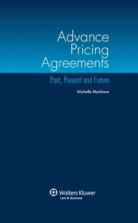 Markham |  Advance Pricing Agreements: Past, Present and Future | Buch |  Sack Fachmedien