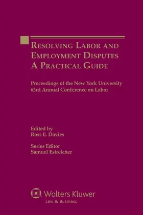 Davies | Resolving Labor and Employment Disputes: A Practical Guide, Proceedings of the New York University 63rd Annual Conference on Labor | Buch | 978-90-411-4078-4 | sack.de