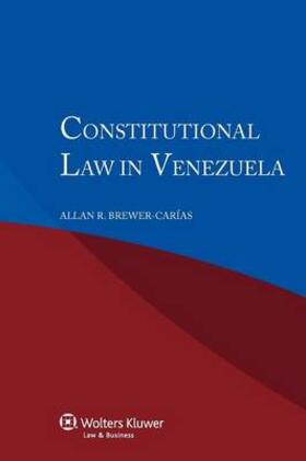 Brewer-Carias |  Constitutional Law in Venezuela | Buch |  Sack Fachmedien