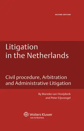 Hooijdonk / Eijsvoogel |  Litigation in the Netherlands: Civil Procedure, Arbitration and Administrative Litigation | Buch |  Sack Fachmedien