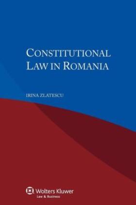 Zlatescu | Constitutional Law in Romania | Buch | 978-90-411-4594-9 | sack.de