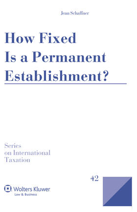 Schaffner | How Fixed Is a Permanent Establishment? | Buch | 978-90-411-4662-5 | sack.de