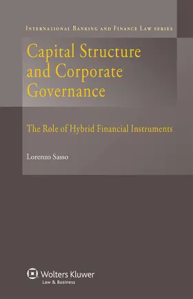Sasso | Capital Structure and Corporate Governance: The Role of Hybrid Financial Instruments | Buch | 978-90-411-4843-8 | sack.de