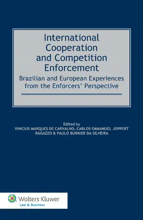 de Carvalho / Joppert Ragazzo / da Silveira |  International Cooperation and Competition Enforcement | Buch |  Sack Fachmedien