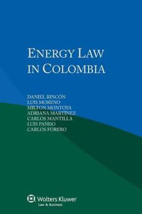Rincon / Moreno / Montoya |  Energy Law in Colombia | Buch |  Sack Fachmedien