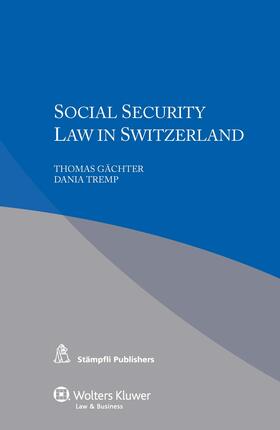Gächter / Tremp | Social Security Law in Switzerland | Buch | 978-90-411-5281-7 | sack.de
