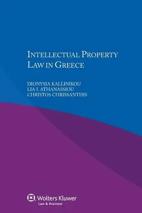 Kallinikou / Athanassiou / Chrissanthis |  Intellectual Property Law in Greece | Buch |  Sack Fachmedien