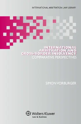 Vorburger |  International Arbitration and Cross-Border Insolvency | Buch |  Sack Fachmedien
