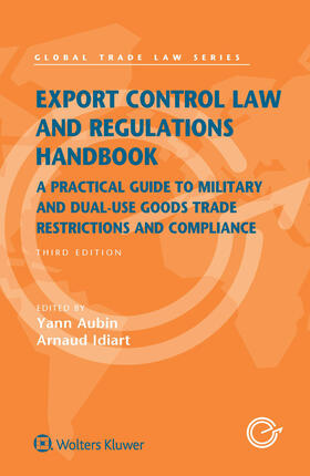 Aubin / Idiart | Export Control Law and Regulations Handbook: A Practical Guide to Military and Dual-Use Goods Trade Restrictions and Compliance | Buch | 978-90-411-5443-9 | sack.de